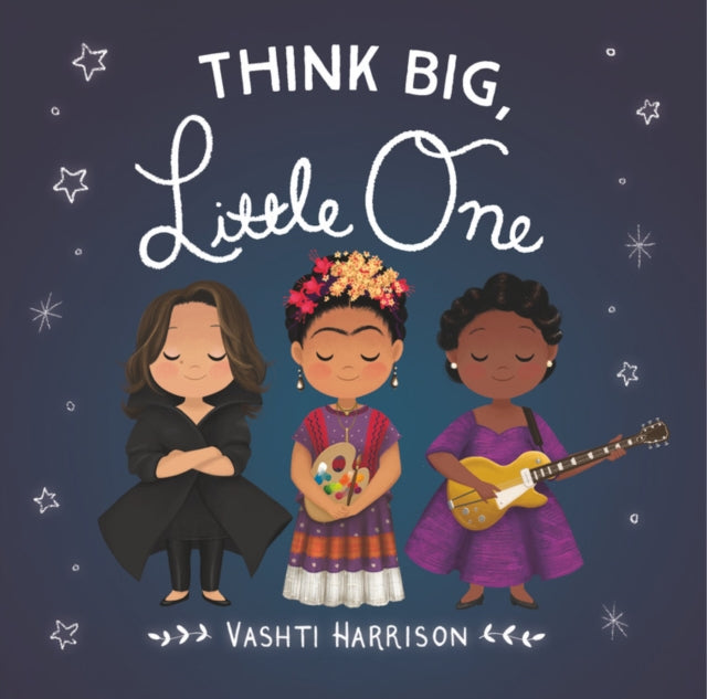 Think Big Little One Vashti Harrison