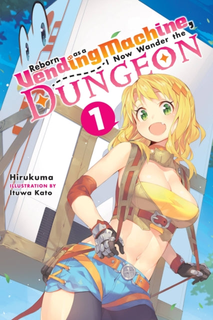 Reborn as a Vending Machine I Now Wander the Dungeon Vol. 1 light novel