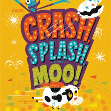 Crash, Splash, or Moo!