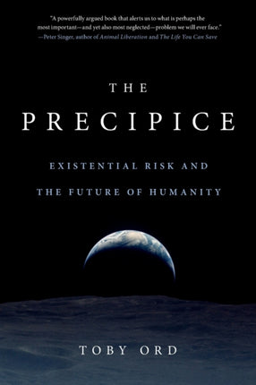 The Precipice: Existential Risk and the Future of Humanity