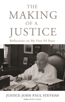 The Making of a Justice: Reflections on My First 94 Years