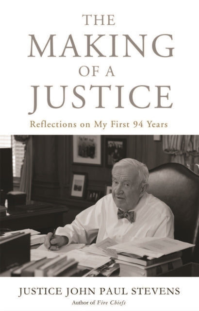 The Making of a Justice: Reflections on My First 94 Years