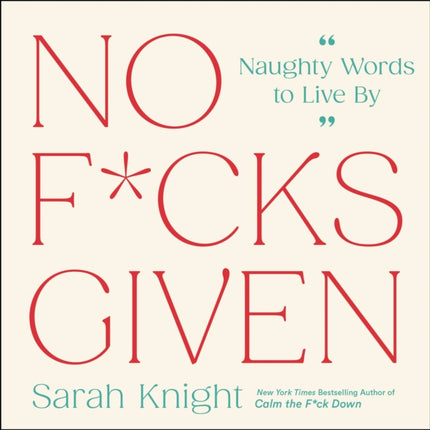 No F*cks Given: Naughty Words to Live by