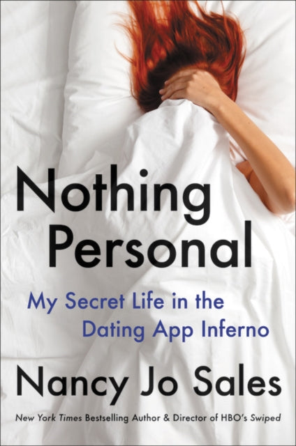 Nothing Personal: My Secret Life in the Dating App Inferno