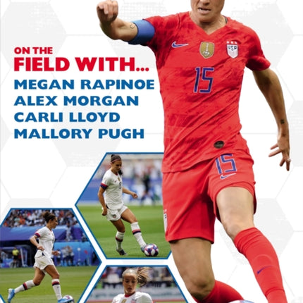 On the Field with...Megan Rapinoe, Alex Morgan, Carli Lloyd, and Mallory Pugh