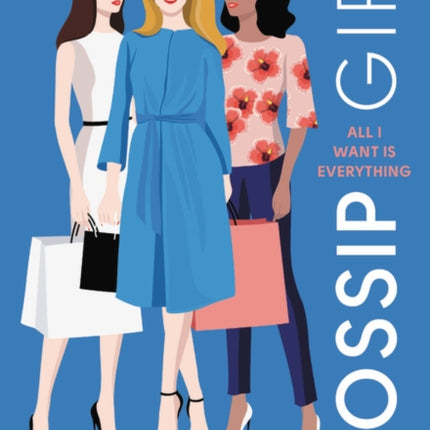 Gossip Girl: All I Want Is Everything: A Gossip Girl Novel