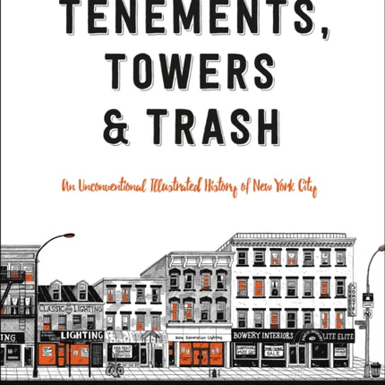 Tenements, Towers & Trash: An Unconventional Illustrated History of New York City