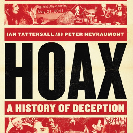 Hoax: A History of Deception: 5,000 Years of Fakes, Forgeries, and Fallacies