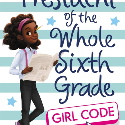 President of the Whole Sixth Grade: Girl Code