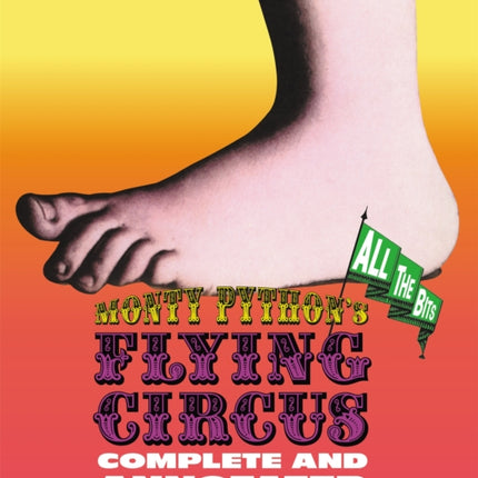 Monty Python's Flying Circus: Complete And Annotated...All The Bits