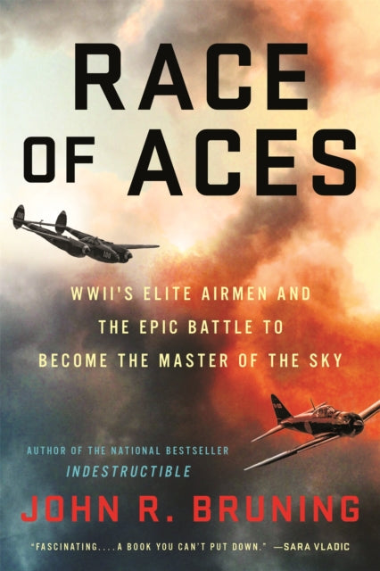 Race of Aces: WWII's Elite Airmen and the Epic Battle to Become the Masters of the Sky