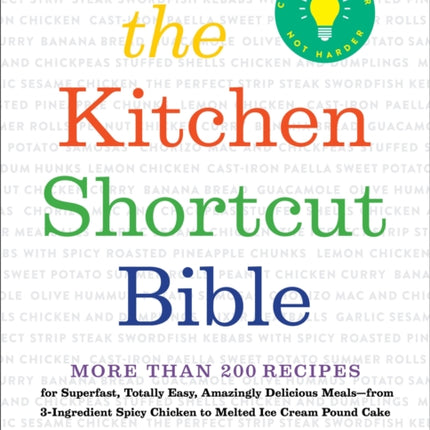 The Kitchen Shortcut Bible: More than 200 Recipes to Make Real Food Fast