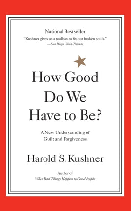 How Good Do We Have to Be A New Understanding of Guilt and Forgiveness by Kushner Harold 1997 Paperback