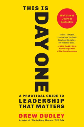 This Is Day One: A Practical Guide to Leadership That Matters