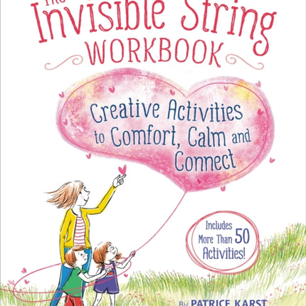 The Invisible String Workbook: Creative Activities to Comfort, Calm, and Connect