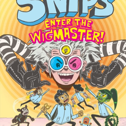 The Snips Enter the Wigmaster A Graphic Novel