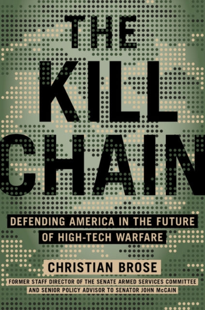 The Kill Chain: Defending America in the Future of High-Tech Warfare