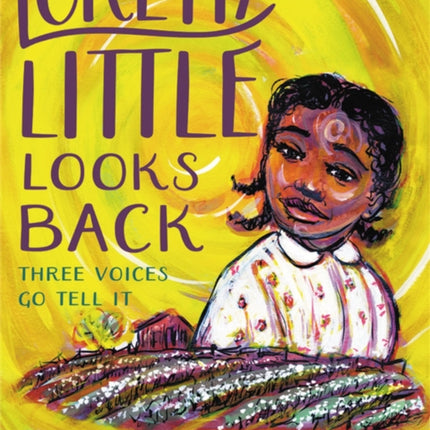 Loretta Little Looks Back: Three Voices Go Tell It