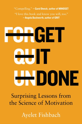 Get It Done: Surprising Lessons from the Science of Motivation