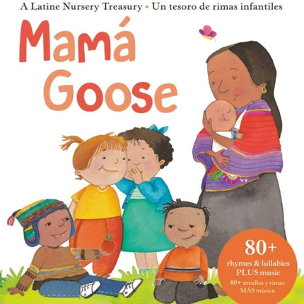 Mamá Goose: A Latine Nursery Treasury / Un Tesoro de Rimas Infantiles (Bilingual)