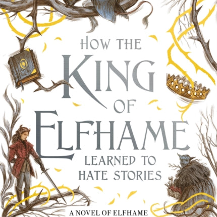 How the King of Elfhame Learned to Hate Stories