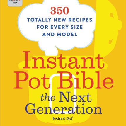 Instant Pot Bible The Next Generation