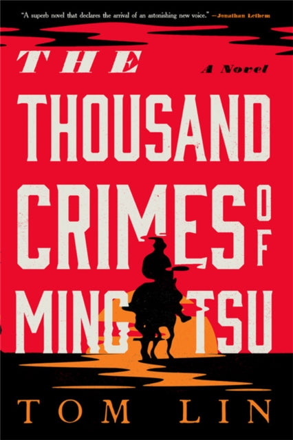 The Thousand Crimes of Ming Tsu: A Novel