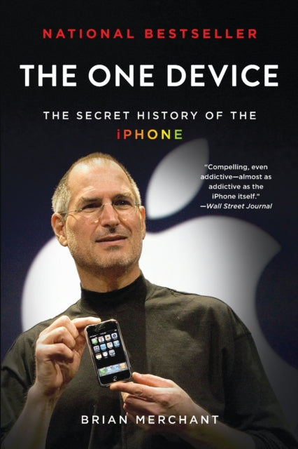 The One Device: The Secret History of the iPhone