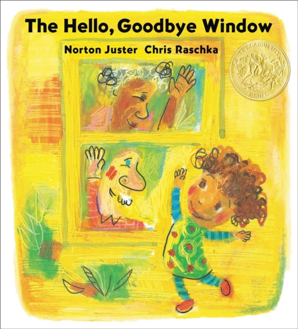 The Hello Goodbye Window Caldecott Medal Winner