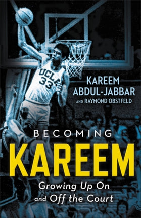 Becoming Kareem Growing Up On and Off the Court