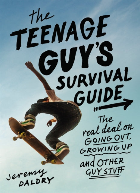 The Teenage Guy's Survival Guide (Revised): The Real Deal on Going Out, Growing Up, and Other Guy Stuff