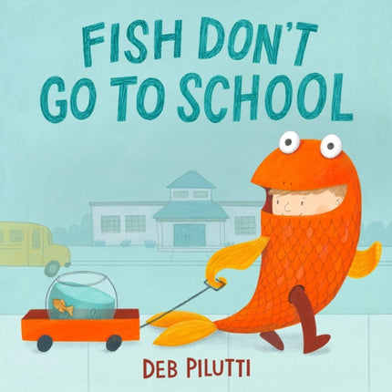 Fish Dont Go to School