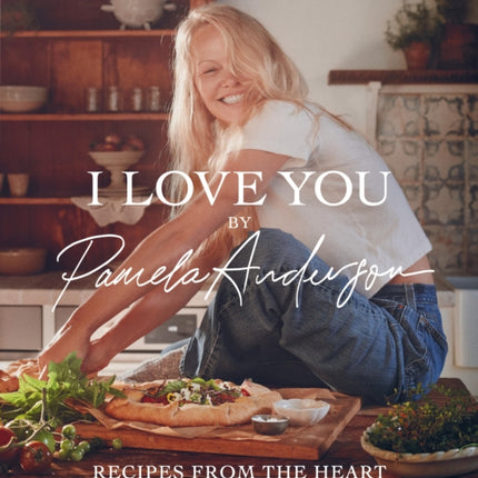 I LOVE YOU RECIPES FROM THE HEART