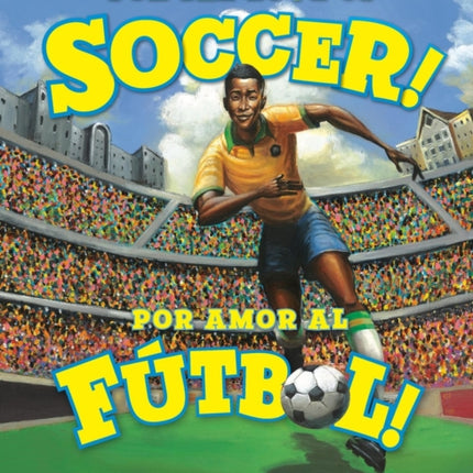 For the Love of Soccer  Por Amor Al Fútbol