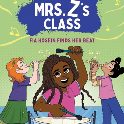 The Kids in Mrs. Zs Class Fia Hosein Finds Her Beat