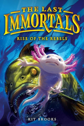 The Last Immortals Rise of the Rebels