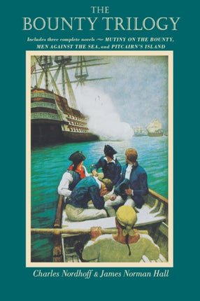 Bounty Trilogy The Mutiny on the Bounty Men Against the Sea and Pitcairns Island