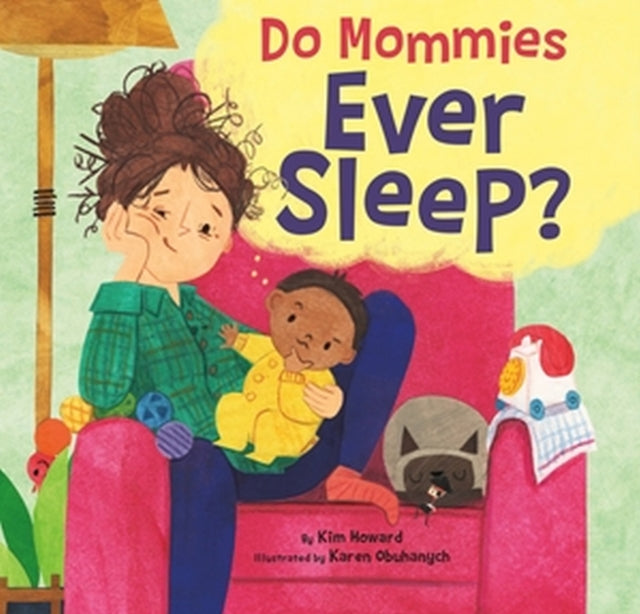 Do Mommies Ever Sleep