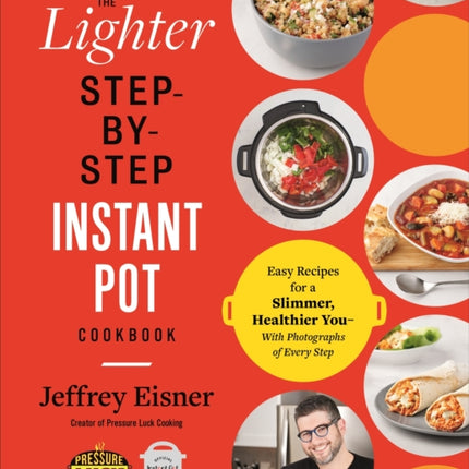 The Lighter StepByStep Instant Pot Cookbook