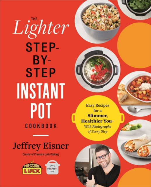 The Lighter StepByStep Instant Pot Cookbook