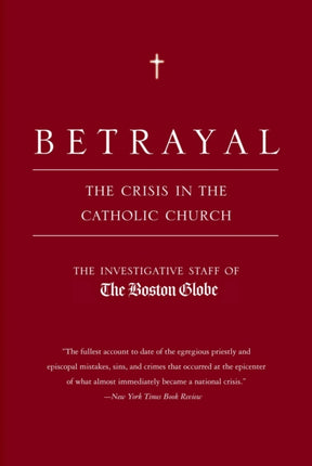 Betrayal The Crisis in the Catholic Church