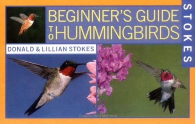 Stokes Beginner's Guide to Hummingbirds