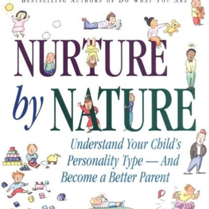 Nurture by Nature: Understand Your Child's Personality Type and Become a Better Parent