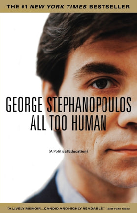 All Too Human A Political Education