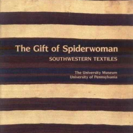 The Gift of Spiderwoman: Southwestern Textiles