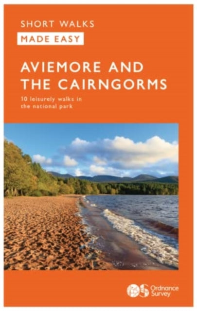 Aviemore and the Cairngorms: 10 Leisurely Walks: 2022