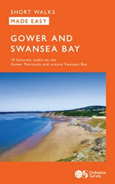 OS Short Walks Made Easy - Gower and Swansea Bay: 10 Leisurely Walks: 2023