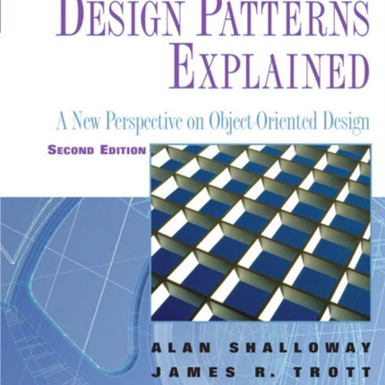 Design Patterns Explained: A New Perspective on Object-Oriented Design