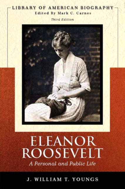 Eleanor Roosevelt: A Personal and Public Life (Library of American Biography Series)