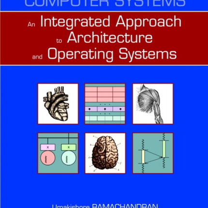 Computer Systems: An Integrated Approach to Architecture and Operating Systems